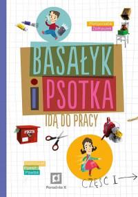 BASAŁYK I PSOTKA IDĄ PRACY
