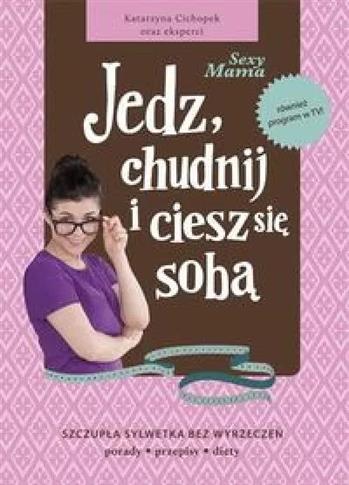 Sexy Mama. Jedz chudnij i ciesz się sobą