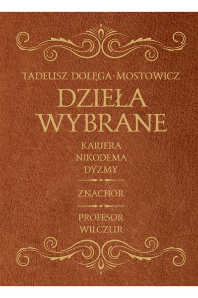 TADEUSZ DOŁĘGA-MOSTOWICZ ? DZIEŁA WYBRANE. KARIERA