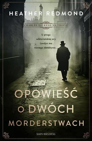 Charles Dickens na tropie. Opowieść o dwóch morder