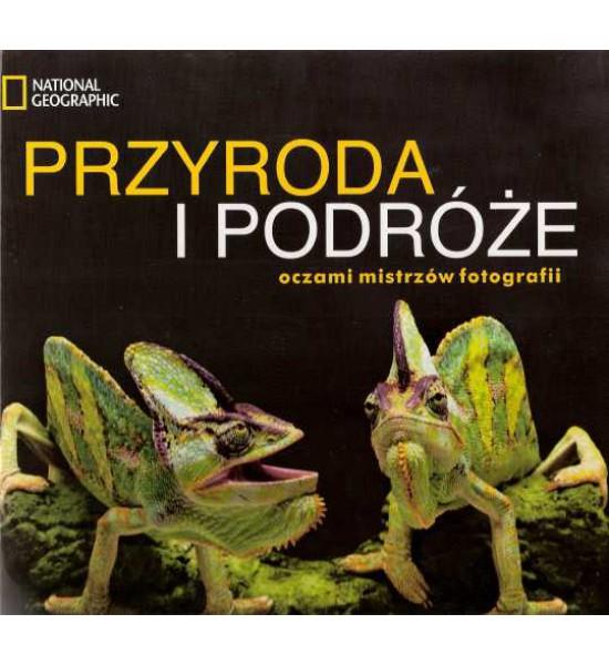 PRZYRODA I PODRÓŻE OCZAMI MISTRZÓW FOTOGRAFII