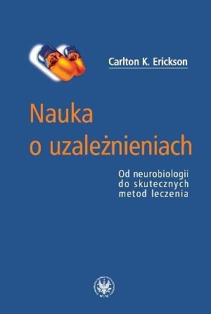 NAUKA O UZALEŻNIENIACH. OD NEUROBIOLOGII DO SKU...