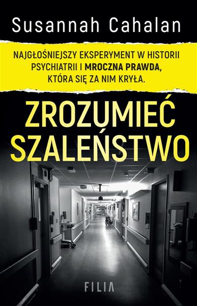 ZROZUMIEĆ SZALEŃSTWO. NAJGŁOŚNIEJSZY EKSPERYMENT W