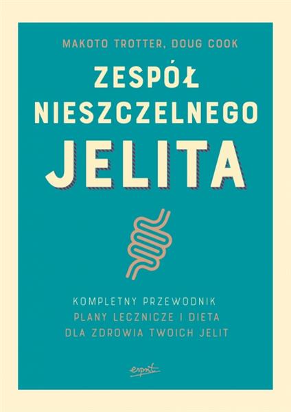 ZESPÓŁ NIESZCZELNEGO JELITA. KOMPLETNY PRZEWODNIK.