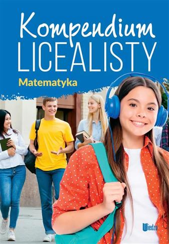 Matematyka. Kompendium licealisty