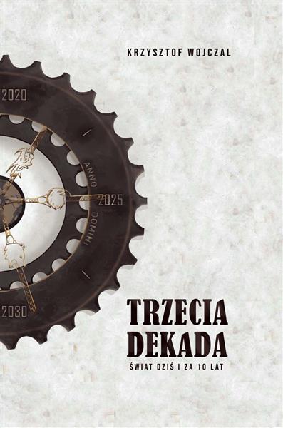 TRZECIA DEKADA. ŚWIAT DZIŚ I ZA 10 LAT