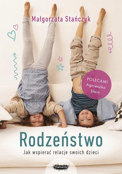 RODZEŃSTWO. JAK WSPIERAĆ RELACJE SWOICH DZIECI?