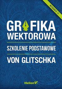 GRAFIKA WEKTOROWA. SZKOLENIE PODSTAWOWE, WYDANIE 2