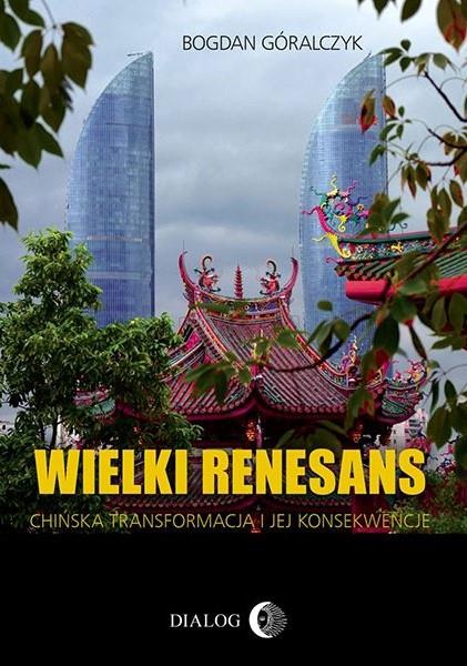 WIELKI RENESANS. CHIŃSKA TRANSFORMACJA I JEJ KONSE