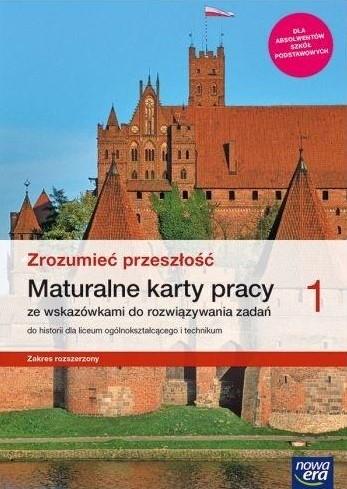 ZROZUMIEĆ PRZESZŁOŚĆ 1. HISTORIA. MATURALNE KARTY