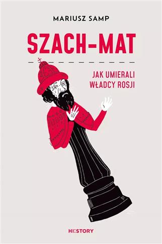 Szach-mat. Jak umierali władcy Rosji