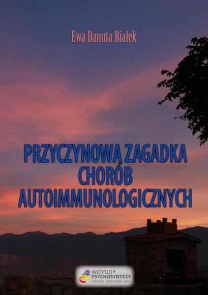 PRZYCZYNOWA ZAGADKA CHORÓB AUTOIMMUNOLOGICZNYCH