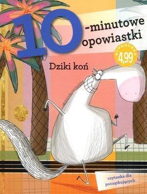 10-MINUTOWE OPOWIASTKI. DZIKI KOŃ