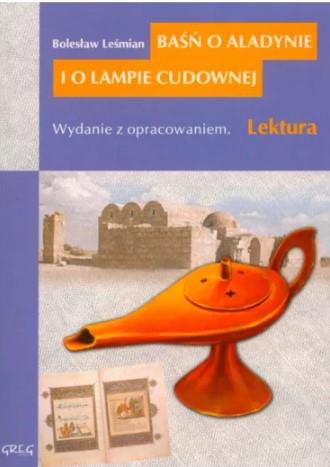 BAŚŃ O ALADYNIE I O LAMPIE CUDOWNEJ. WYDANIE Z OPR