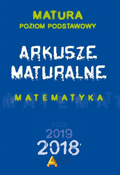 MATURA 2018. ARKUSZE MATURALNE. MATEMATYKA. POZIOM