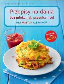 PRZEPISY NA DANIA BEZ MLEKA, JAJEK, PSZENICY I SOI