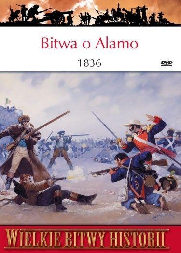 WIELKIE BITWY HISTORII. BITWA O ALAMO 1836 R.