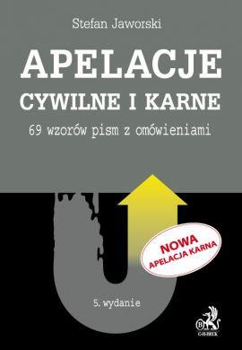 APELACJE CYWILNE I KARNE. 69 WZORÓW PISM...