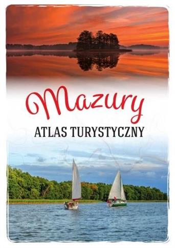 Mazury. Atlas turystyczny