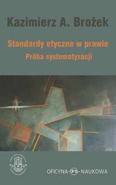 STANDARDY ETYCZNE W PRAWIE. PRÓBA SYSTEMATYZACJI