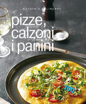 NOTATNIK KULINARNY: PIZZE, CALZONI I PANINI