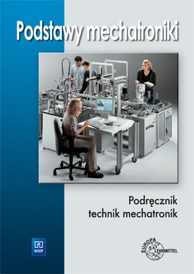 Podstawy mechatroniki. Podręcznik technik mechatro