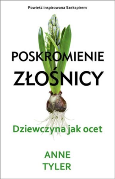POSKROMIENIE ZŁOŚNICY. DZIEWCZYNA JAK OCET