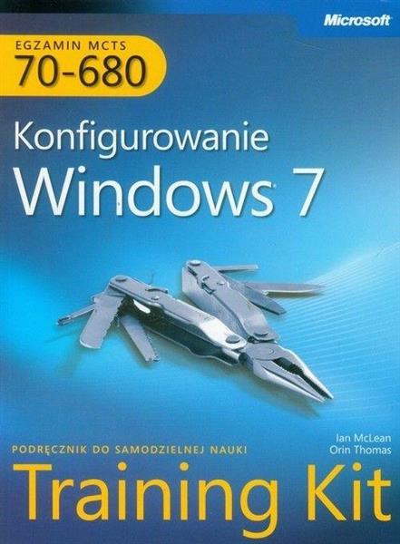 EGZAMIN MCTS 70-680: KONFIGUROWANIE WINDOWS 7