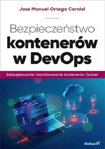 Bezpieczeństwo kontenerów w DevOps. Zabezpieczanie