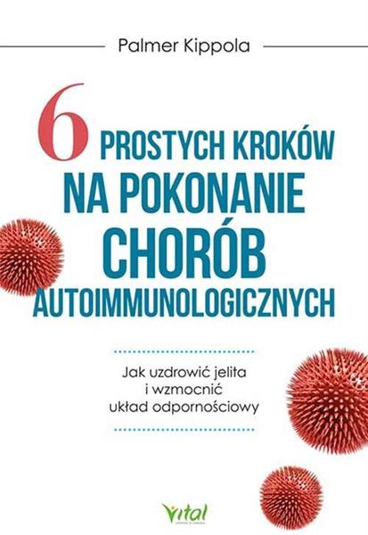 6 PROSTYCH KROKÓW NA POKONANIE CHORÓB AUTOIMMUNOLO