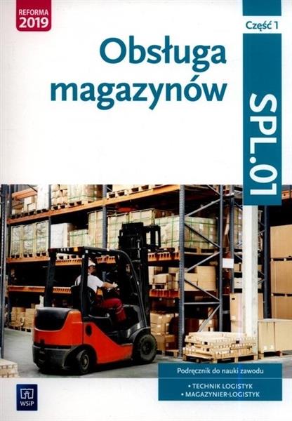 OBSŁUGA MAGAZYNÓW. KWALIFIKACJA SPL.01. PODRĘCZNIK