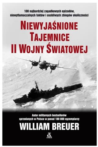 NIEWYJAŚNIONE TAJEMNICE II WOJNY ŚWIATOWEJ