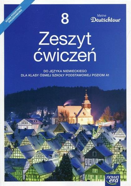 MEINE DEUTSCHTOUR. ZESZYT ĆWICZEŃ DO JĘZYKA NIEMIE