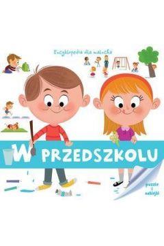 ENCYKLOPEDIA DLA MALUCHA. W PRZEDSZKOLU. PUZZLE
