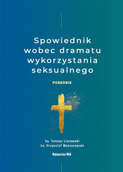 SPOWIEDNIK WOBEC DRAMATU WYKORZYSTANIA SEKSUALNEGO