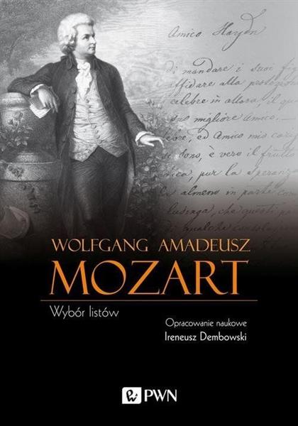 WOLFGANG AMADEUSZ MOZART. WYBÓR LISTÓW