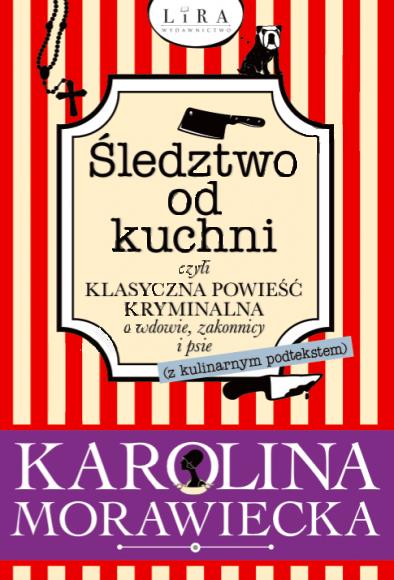 ŚLEDZTWO OD KUCHNI, CZYLI KLASYCZNA POWIEŚĆ KRYMIN