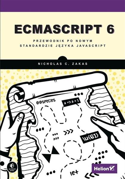 ECMASCRIPT 6. PRZEWODNIK PO NOWYM STANDARDZIE