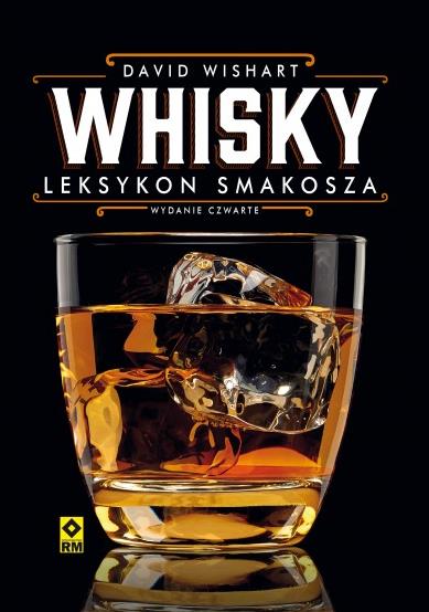 WHISKY. LEKSYKON SMAKOSZA, WYDANIE 4 ROZSZERZONE