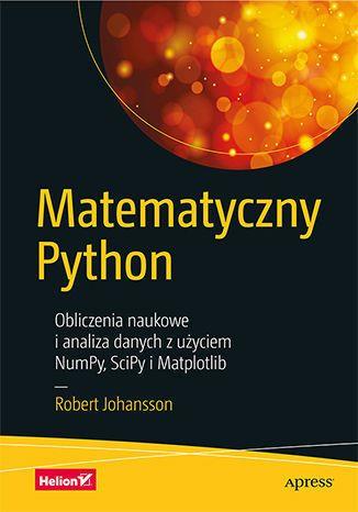 MATEMATYCZNY PYTHON. OBLICZENIA NAUKOWE I ANALIZA