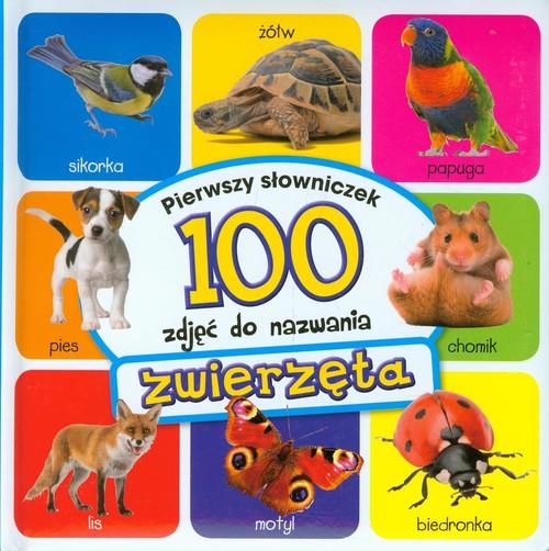 PIERWSZY SŁOWNICZEK 100 ZDJĘĆ DO NAZWANIA: ZWIERZĘ