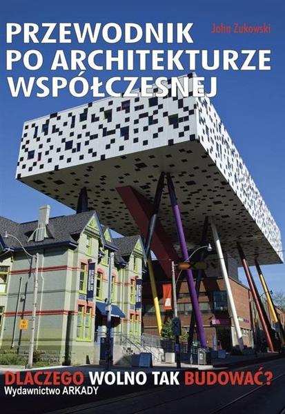 Przewodnik po architekturze współczesnej. Dlaczego