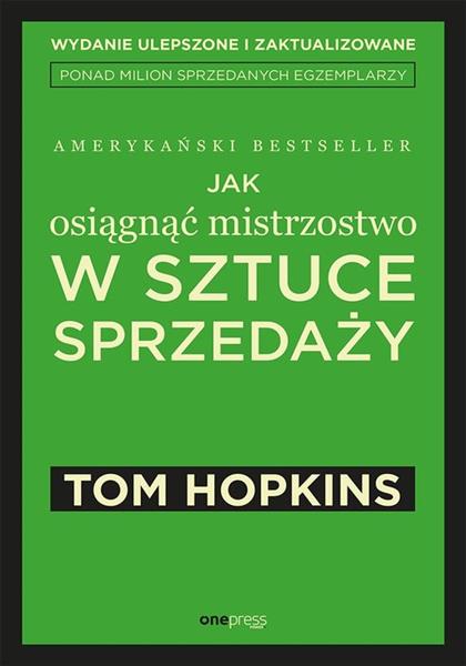 JAK OSIĄGNĄĆ MISTRZOSTWO W SZTUCE SPRZEDAŻY