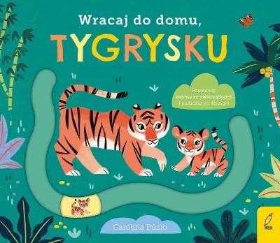 WRACAJ DO DOMU, TYGRYSKU