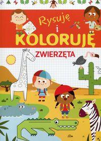 RYSUJĘ I KOLORUJĘ. ZWIERZĘTA