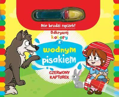ODKRYWAJ KOLORY Z WODNYM PISAKIEM. CZERWONY KAPTUR