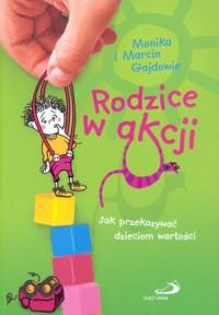 RODZICE W AKCJI. JAK PRZEKAZYWAĆ DZIECIOM WART?