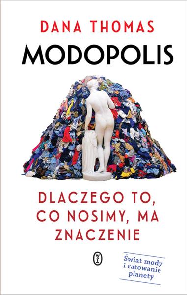 MODOPOLIS. DLACZEGO TO, CO NOSIMY, MA ZNACZENIE