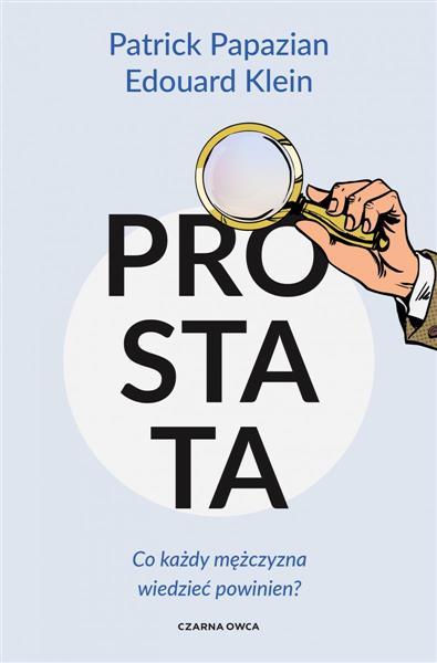 PROSTATA. CO KAŻDY MĘŻCZYZNA WIEDZIEĆ POWINIEN?