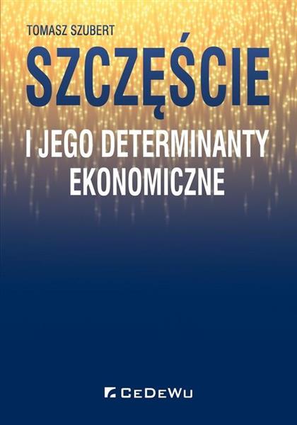 Szczęście i jego determinanty ekonomiczne